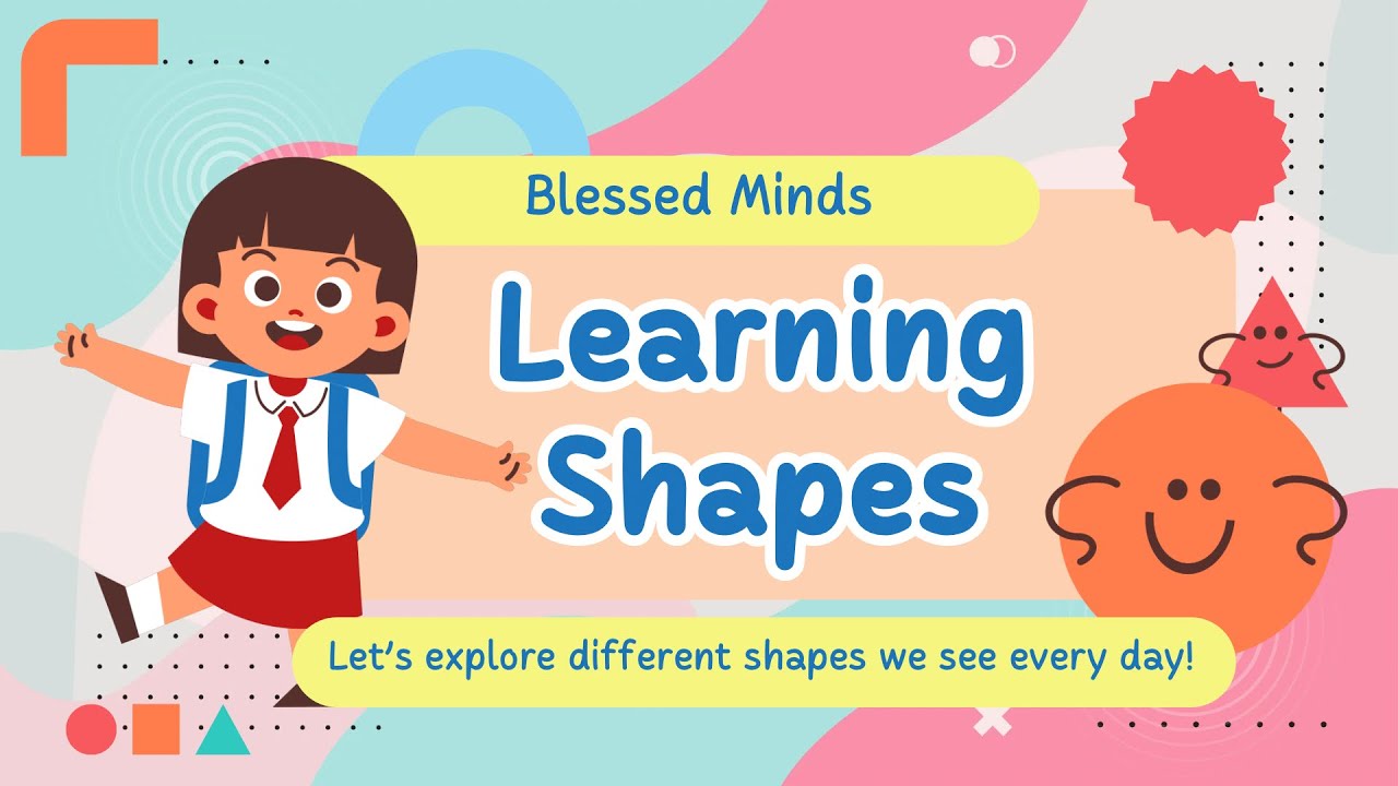 LEARN SHAPES| COLORS| EDUCATIONAL VIDEO FOR KIDS| BLESSED MINDS - YouTube