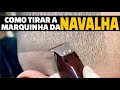 COMO TIRAR A MARQUINHA DA NAVALHA SIMPLES E RÁPIDO