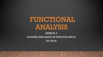 Functional Analysis: Session 6 by Dr. Viji M.