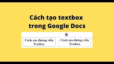 Cách tạo textbox trong Google Docs