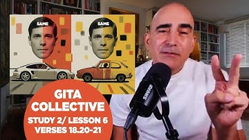 Gītā Collective Study 2 - Lesson 6: Bhagavad-gītā, verses: 18.20–21