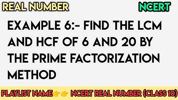 Find the LCM and HCF of 6 and 20 by the prime factorization method @edulover123