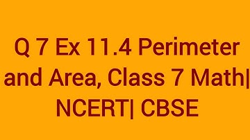 Q7, Ex 11.4, Ch. 11, Perimeter and Area, Class 7 Math| NCER| CBSE.
