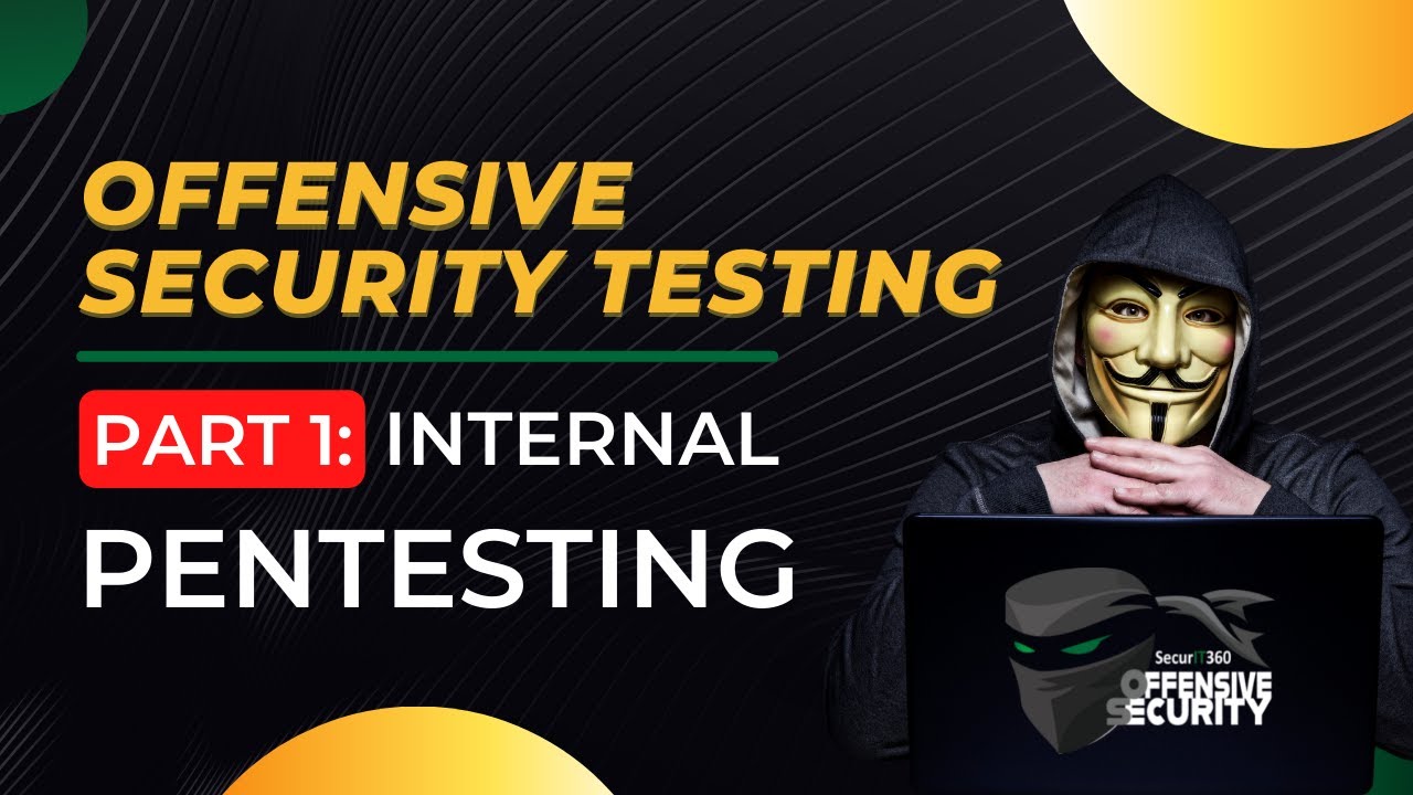 Episode 11: Offensive Security Testing Part 1 - Internal Pentesting