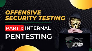 Episode 11: Offensive Security Testing Part 1 - Internal Pentesting