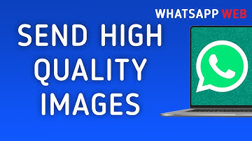 How to Send High Quality Images on WhatsApp Web on PC (New Update)