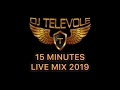 DJ TELEVOLE - 15 Minutes Live Mix 2019 FULL