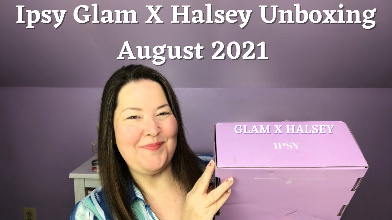 Ipsy Glam X Unboxing August 2021 / Glam X Halsey Glambag