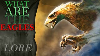 Everything You Need To Know About THE EAGLES Of Middle-Earth | Lord of the Rings Lore