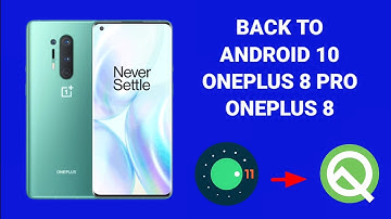 How To Roll Back To Android 10 From Android 11 OnePlus 8 Pro and OnePlus 8
