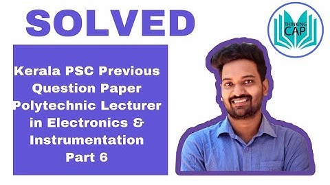 Kerala PSC Previous Question Paper Lecturer in Polytechnic Electronics and Instrumentation - Part 6