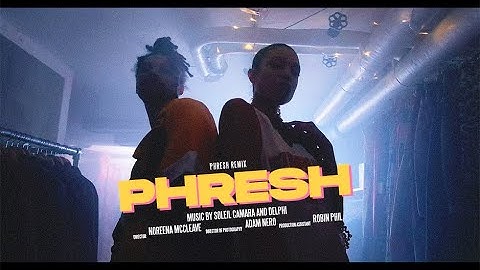 Delphi x Soleil Camara - PHRESH Remix (OFFICIAL VIDEO)