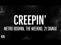 Creepin  metro boomin lyrics ft the weeknd 21 savage