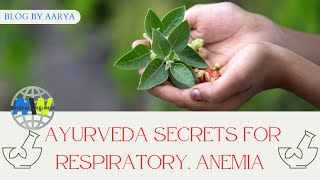 Ayurveda Secrets for Respiratory, Anemia