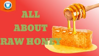 All About Raw Honey-Benefits & More | Todo sobre la miel cruda: beneficios y más La