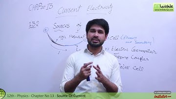 FSC Physics book 2, Ch 13 - Source of Current - Current Electricity - 12th Class Physics
