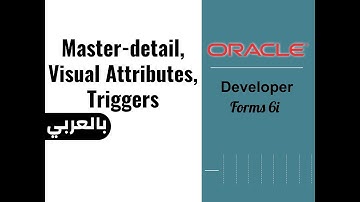 ORACLE Forms [02]: Master-detail, Visual Attributes, On-Error, On-Message, Post-Change, & Pre-Insert