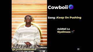 Cowboii Verse  Keep On Pushing By Kabzadesmall Vigro Deep Ft Scotts Maphuma cowboii scottsmaphuma
