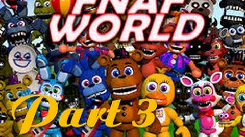 Fnaf World part 3 - Creepy Mines and Fun Fun Funhouse! (Walkthrough/Playthrough)