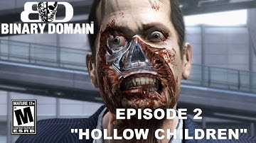 Binary Domain Episode 2: "Hollow Children"
