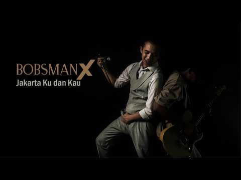 Bobsman X - Jakarta Ku dan Kau (Official Music Video)