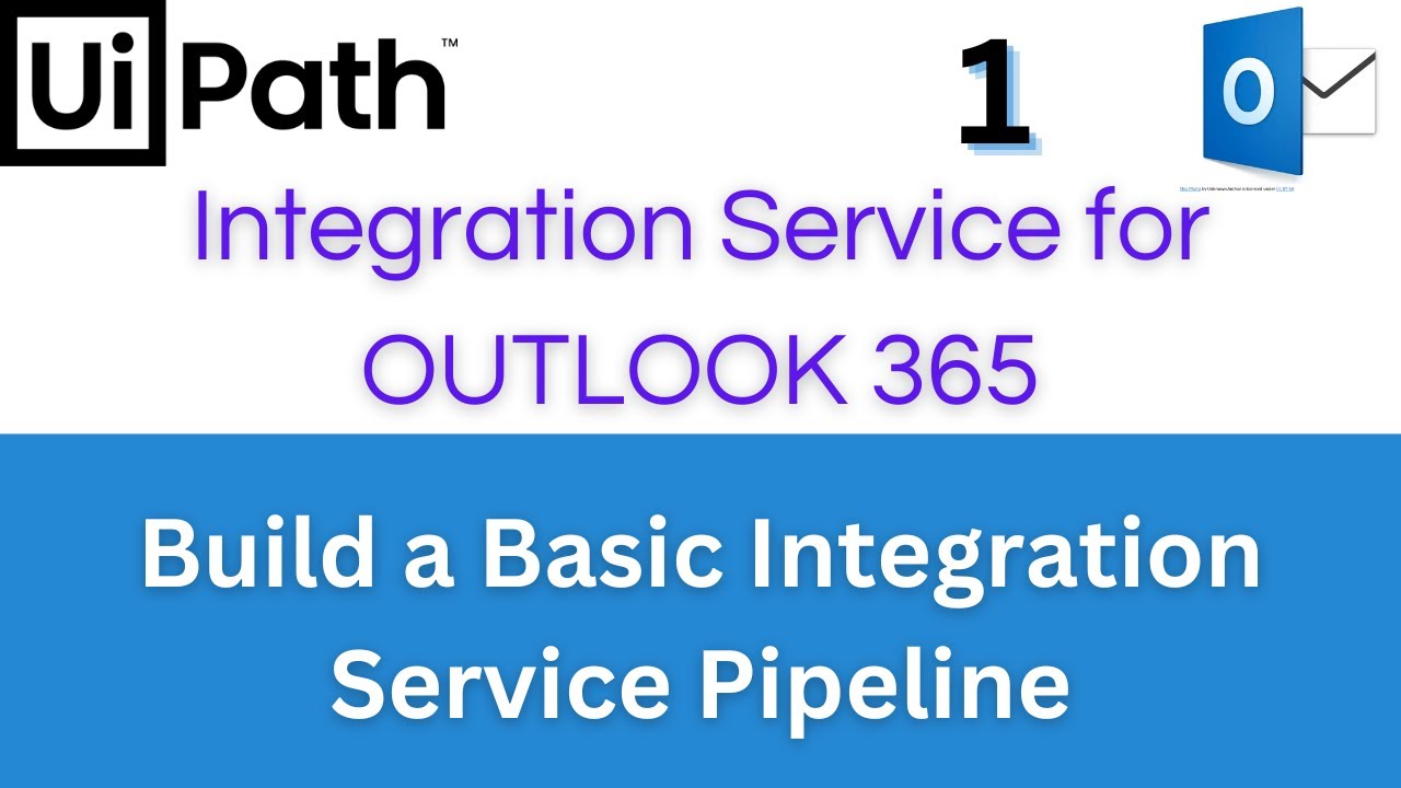 UiPath Tutorial - Integration Service Pipeline with Microsoft Outlook 365 |  Step by Step - YouTube