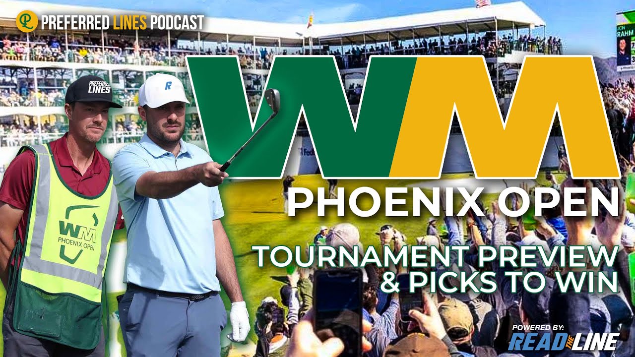 2026 WM Phoenix Open | Comprehensive Tournament Preview + Picks | Our Final Show Here 😢!