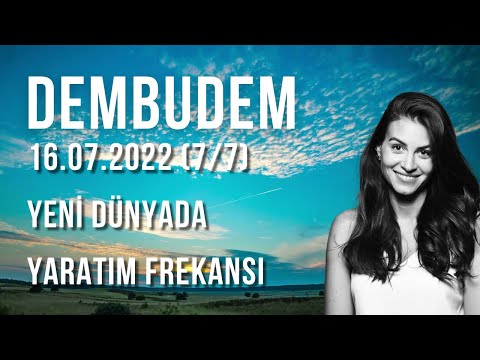 YARATIM FREKANSINDA CESUR YENİ KOZMİK DÜNYA - 16.07.2022 ENERJİ KAPISI