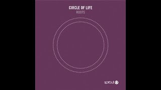 Circle Of Life - Roots Original Mix