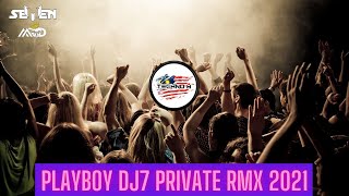 Playboy DJ7 Private Rmx 2021 (Fengtau)