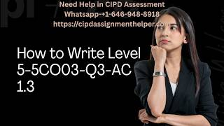 How to Write Level 5-5CO03-Q3-AC 1.3-CIPD Level 5 Q3 | Being a Strong Voice for People Practice