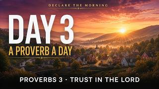 Trust in the LORD With All Your Heart | Day 3 – Proverbs 3 | A Proverb a Day Devotional