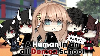 A Human in an All Demon School 📚✨ || Part 2 || GLS/GLMM || Gacha Series [ORIGINAL?]