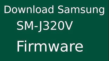 How To Download Samsung Galaxy J3 SM-J320V Stock Firmware (Flash File) For Update Android Device