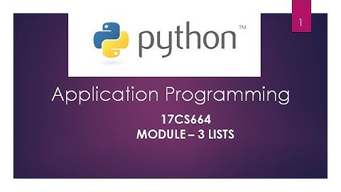 17CS664[PYTHON] - Module-  3(Part 1)- LISTS