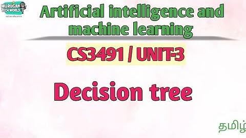 Decision tree in artificial intelligence and machine learning tamil||CS3491.