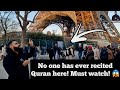 No one has ever recited the quran here in the busiest place in paris