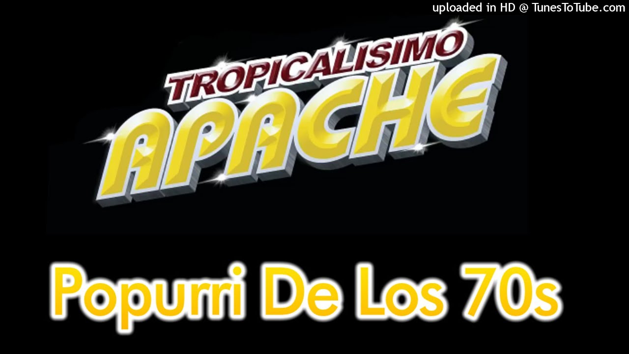 Tropicalísimo Apache - Popurri De Los 70s