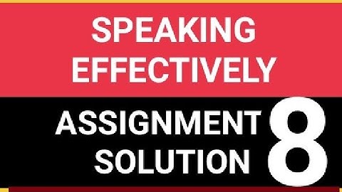 Speaking Effectively ASSIGNMENT 8 SOLUTION||Week8|| NPTEL COURSE|| JAN-MAR 2022,23 Mar 2022 deadline