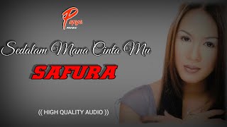 SEDALAM MANA CINTA MU - SAFURA (HIGH QUALITY AUDIO) WITH LYRIC | LAGU WANITA 90AN