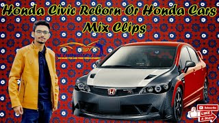 Honda Civic Reborn Or Honda Cars Mix Clips || AutoMobile Clinic