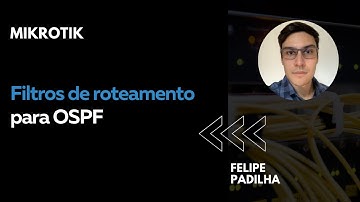 Filtros de roteamento (para OSPF) no Mikrotik