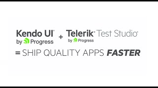 Kendo UI   Test Studio = Ship Quality Apps Faster