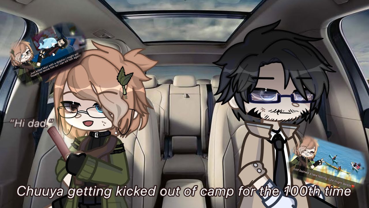 Chuuya getting kicked out of camp|Ft:Mori,Dazai,Murase|Bsd|Soukoku|GL2|￼Murase Adopt￼ Au|AMA au|skit