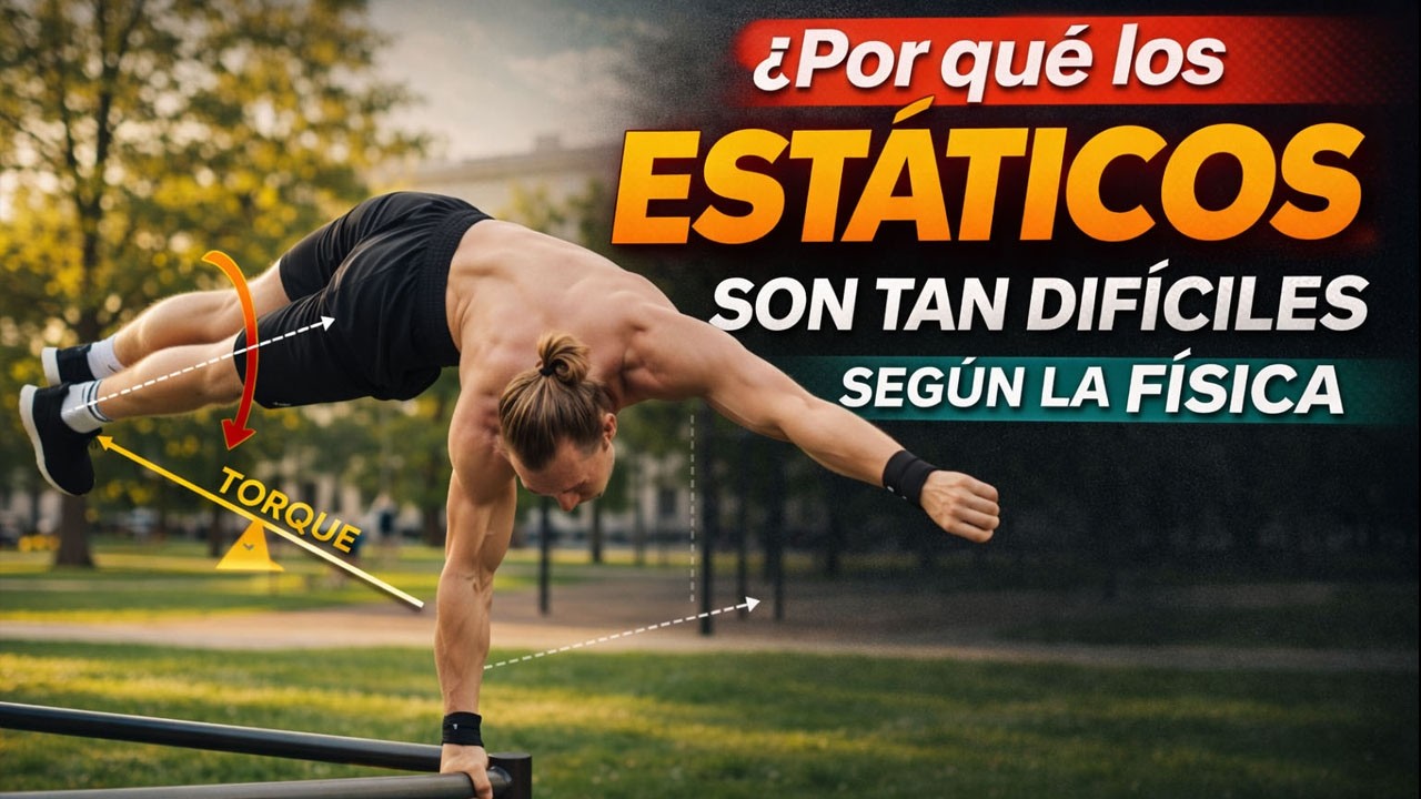 La Ciencia detrás de los Estáticos en Calistenia