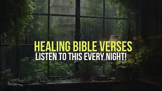 LISTEN TO THIS EVERYDAY ' I AM HEALED' Healing Bible Verses With Rain | 8 Hours Non Stop