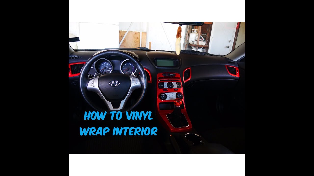 Wrapping Interior Of The Genesis How To Vinyl Wrap Genesis Coupe Interior