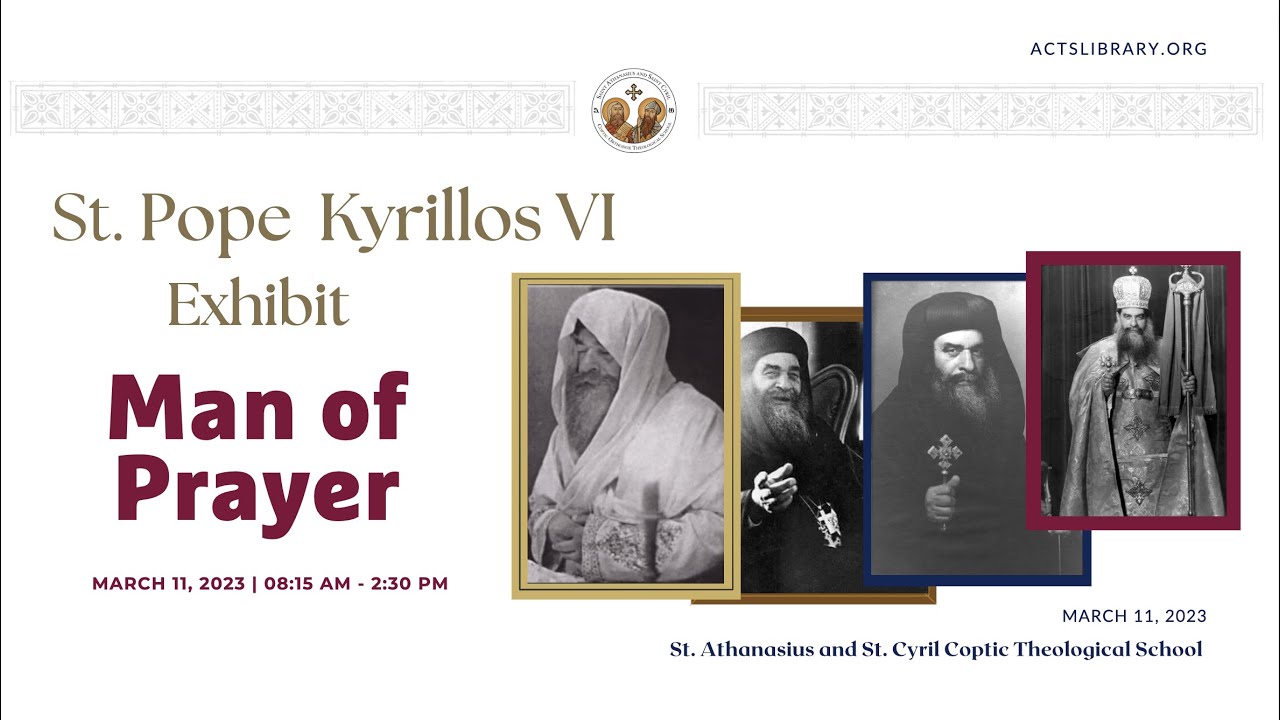 St. Pope Kyrillos Life & Legacy ACTS Exhibit Video March 11, 2023 YouTube
