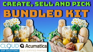 Create, Sell and Ship and Bundled Item Kit in Acumatica