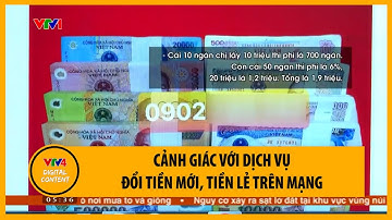 Cảnh giác với dịch vụ đổi tiền mới, tiền lẻ trên mạng | VTV4